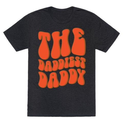 The Daddiest Daddy T-Shirt