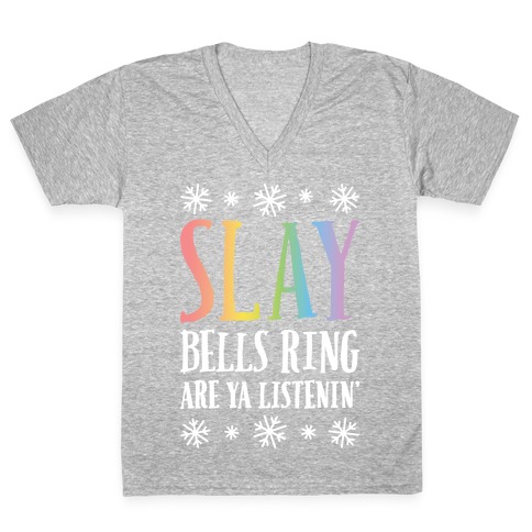 SLAY Bells Ring Are Ya Listenin' V-Neck Tee Shirt