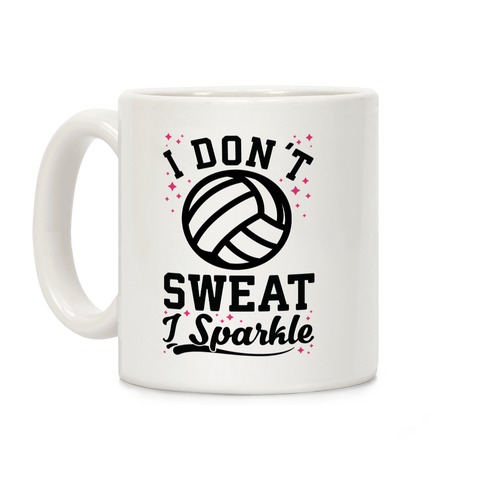 I Don't Sweat I Sparkle Volleyball Coffee Mug