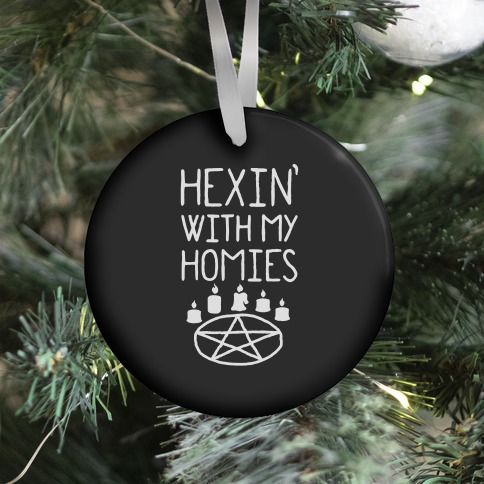 Hexin' With My Homies Ornament
