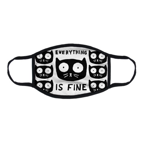 Everything Is Fine Cat Flat Face Mask