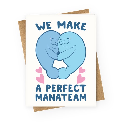 We Make a Perfect Manateam Greeting Card