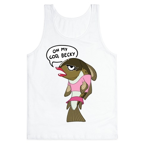 Oh My Cod Becky Tank Top