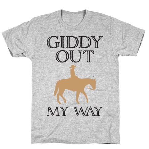 Giddy Out My Way T-Shirt
