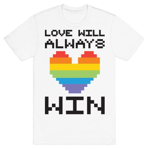Love Will Always Win Pixel Heart T-Shirt