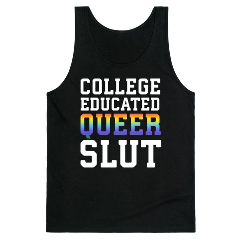 College Educated Queer Slut Tank Top