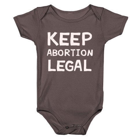Keep Abortion Legal Baby One-Piece