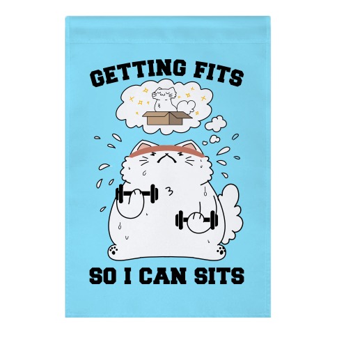 Getting Fits So I can Sits Garden Flag