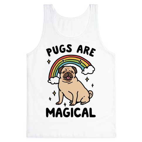 Pugs Are Magical Tank Top