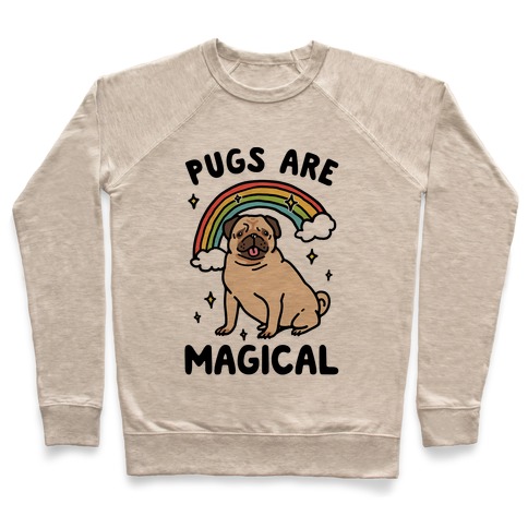 Pugs Are Magical Pullover