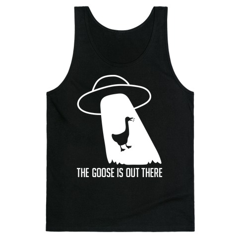The Goose Is Out There Tank Top