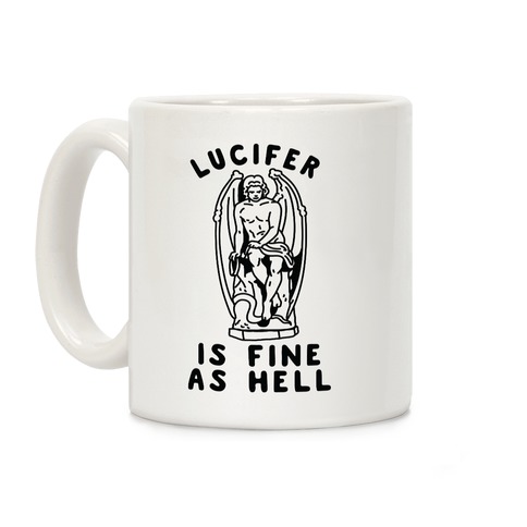 Lucifer is fine as hell Coffee Mug