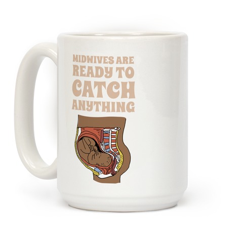 Midwives Are Ready To Catch Anything Coffee Mug