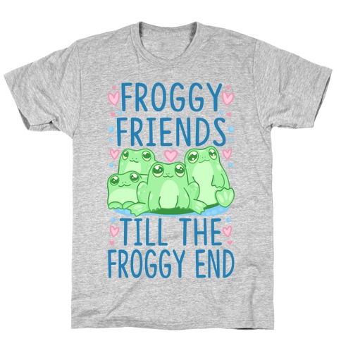 Froggy Friends Till The Froggy End T-Shirt