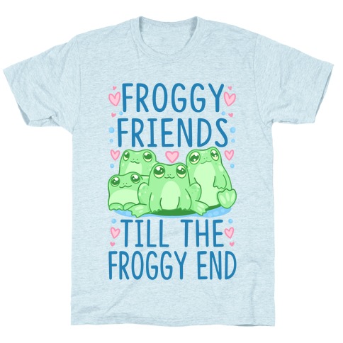 Froggy Friends Till The Froggy End T-Shirt