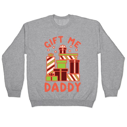 Gift Me Daddy Pullover