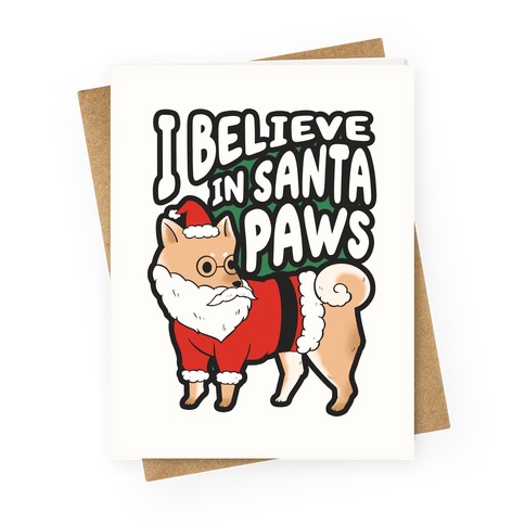 I Believe In Santa Paws Greeting Card