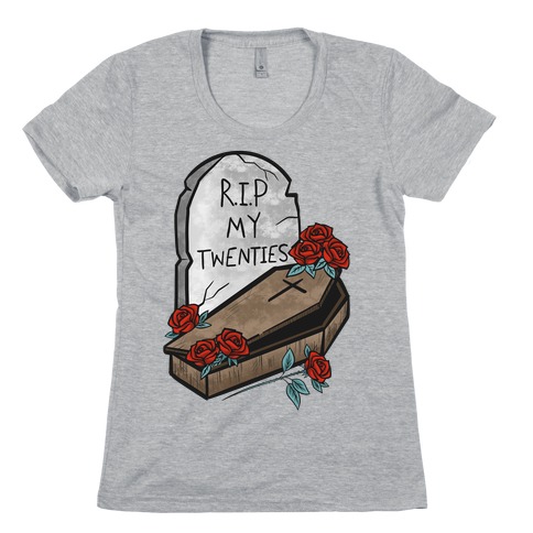R.I.P. My Twenties Womens T-Shirt