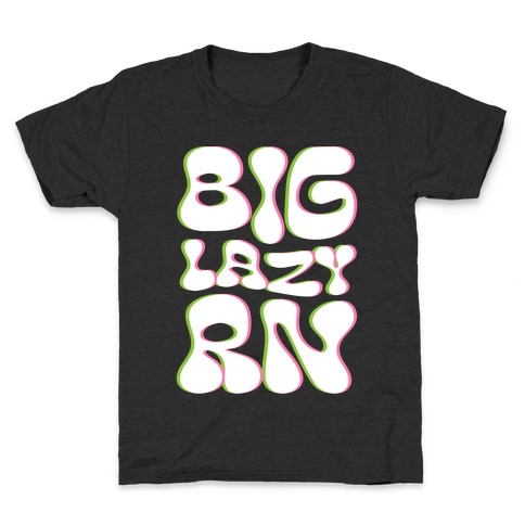BIG Lazy Right Now Kids T-Shirt