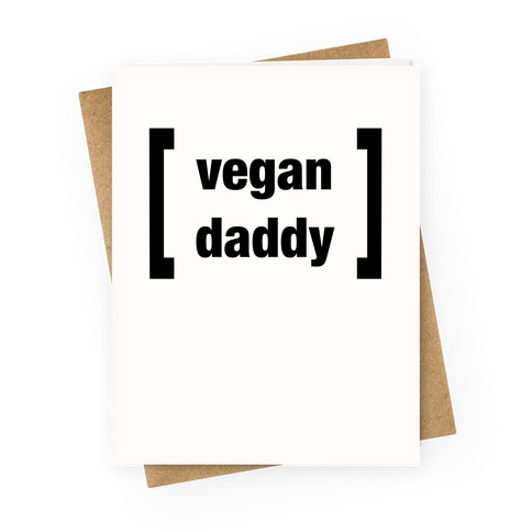 Vegan Daddy Parody Greeting Card