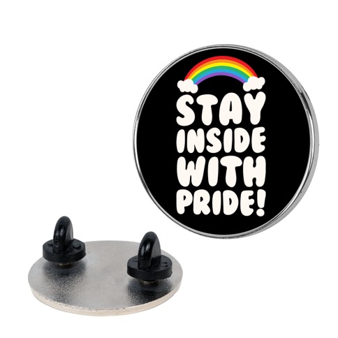 Stay Inside With Pride White Print Pin