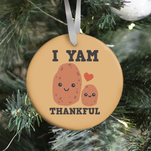 I Yam Thankful Ornament