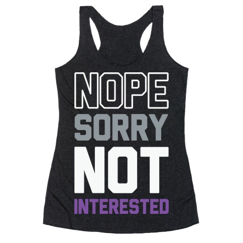 Nope Sorry Not Interested Racerback Tank Top