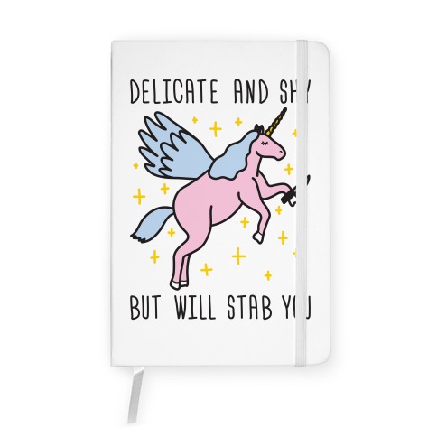 Delicate And Shy But Will Stab You Unicorn Notebook