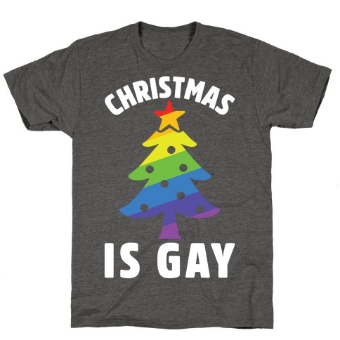 Christmas Is Gay T-Shirt