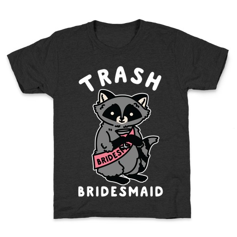 Trash Bridesmaid Raccoon Bachelorette Party Kids T-Shirt