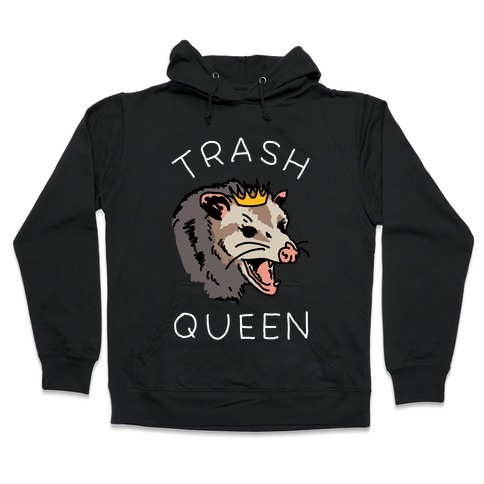 Trash Queen Hooded Sweatshirt