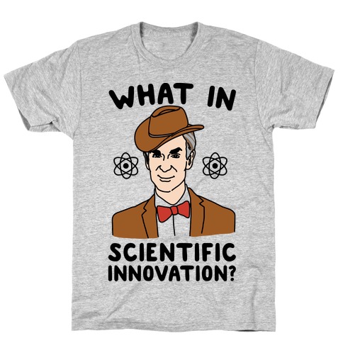 What In Scientific Innovation T-Shirt