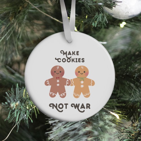 Make Cookies Not War Ornament