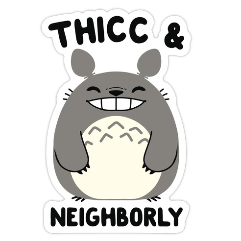 Thicc & Neighborly Die Cut Sticker