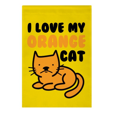I Love My Orange Cat Garden Flag