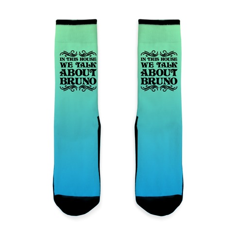 In This House We Talk About Bruno Sock