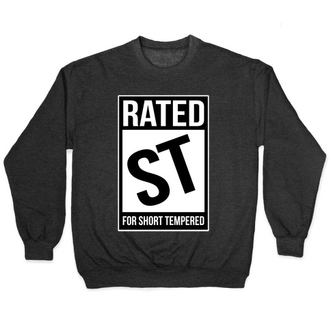 Rated ST For Short Tempered Pullover