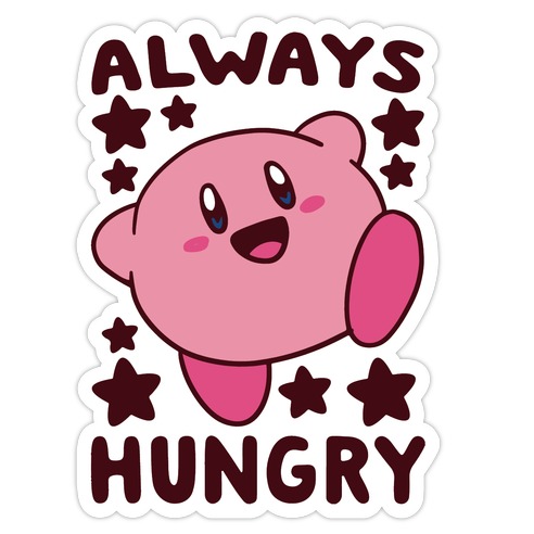 Always Hungry - Kirby Die Cut Sticker