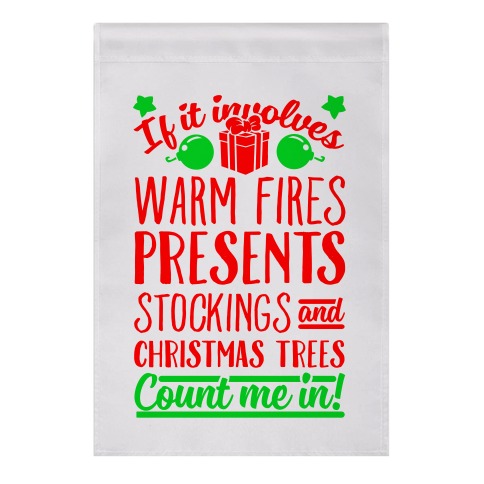 If it Involves Christmas Count Me In! Garden Flag
