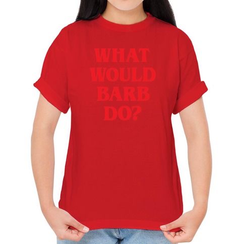 WHAT WOULD BARB DO? stranger wwbd tv show things meme Crew Neck