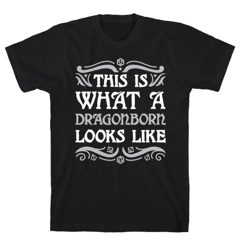 This Is What A Dragonborn Looks Like T-Shirt