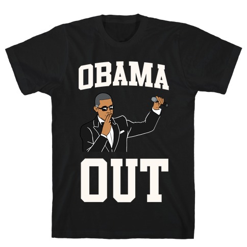 Obama Out T-Shirt