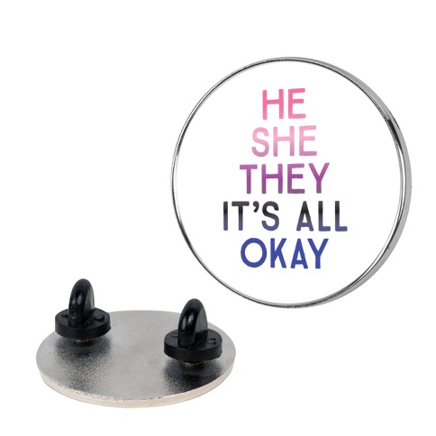 He She They It's All Okay Gender Fluid Pin