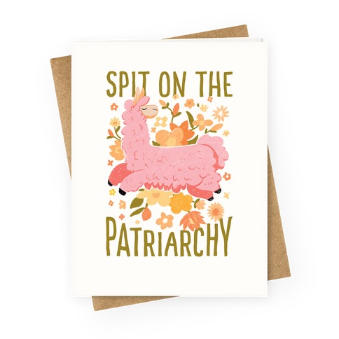 Spit on The Patriarchy Greeting Card