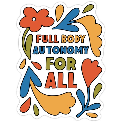 Full Body Autonomy For All Die Cut Sticker
