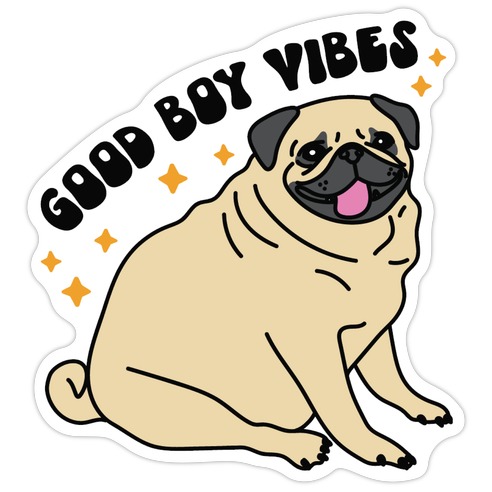 Good Boy Vibes Pug Die Cut Sticker