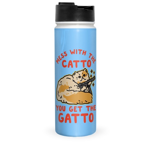 Mess with the Catto You Get the Gatto Travel Mug