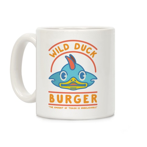 Wild Duck Burger The Amount of Trash is Unbelievable Coffee Mug