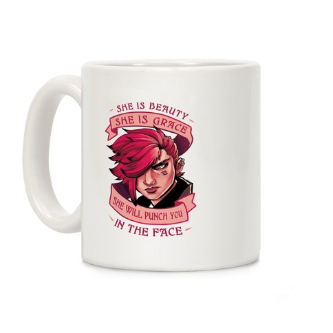 She is Beauty, She Is Grace, She will Punch You In The Face Coffee Mug