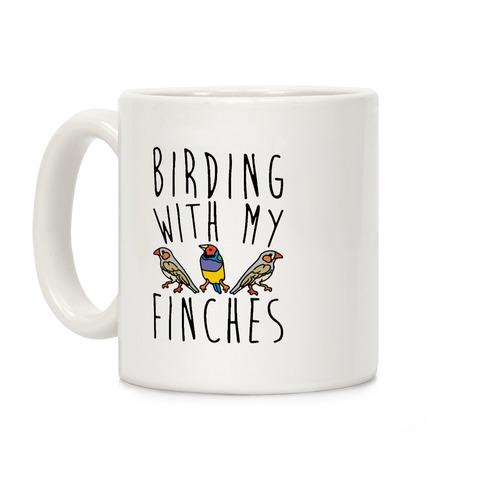 Birding With My Finches Coffee Mug